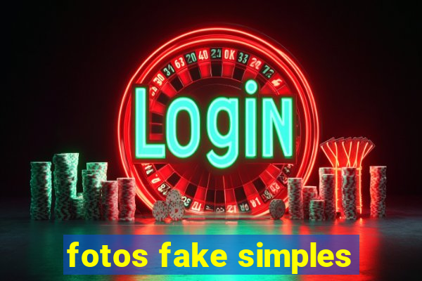 fotos fake simples